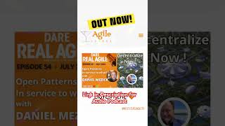 Decentralized Now! with Daniel Mezick 🧡 #businessagility #openpatterns #podcast