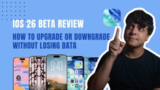 iOS 26 Beta Review | How to Upgrade or Downgrade Without Losing Data