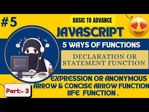5 Ways of Functions|Declaration or Statement, Expression or Anonymous, Arrow, Concise Arrow & IIfE.