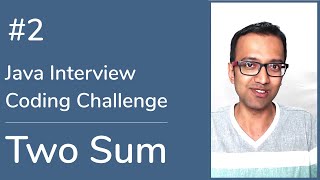 Java Interview Coding Challenge #2: Two Sum [Java Brains]