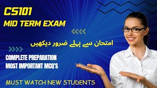 CS101 Mid Term Preparation Fall 2023| Solved Most Repeated MCQ's with complete guideline