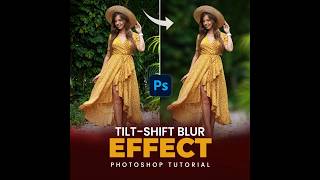 Mastering Tilt Shift Blur: Transform Your Images in Seconds!
