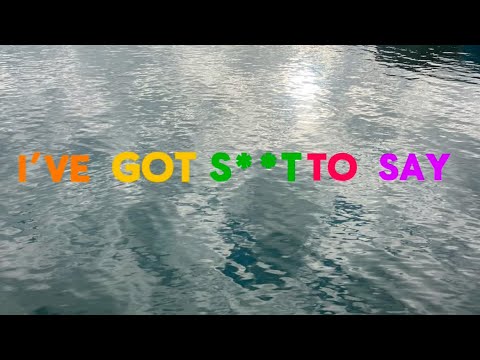 i’ve got s**t to say…