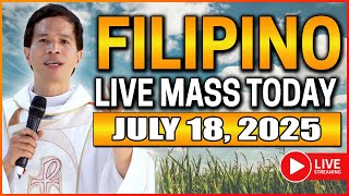 FILIPINO LIVE MASS TODAY ONLINE || JULY 18, 2025 || FR. FIDEL ROURA