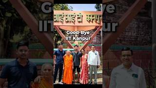 Goodbye IIT Kanpur 😢 | #shorts #trending #iit #iitbombay #iitkanpur #viralvideo