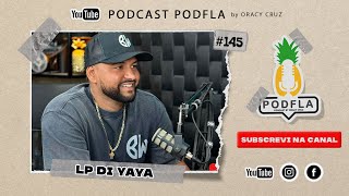 LP DI YAYA - PODFLA #145
