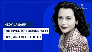 HEDY LAMARR : The Inventor Behind Wi-Fi, GPS, and Bluetooth