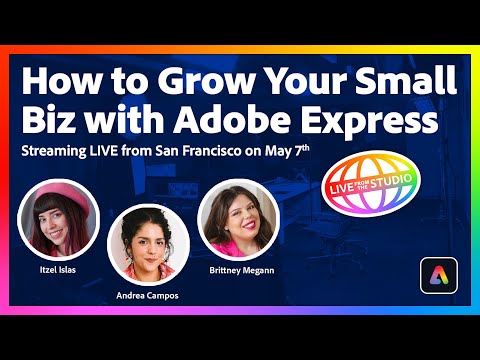 How to Grow Your Small Biz with Adobe Express | Live from San Francisco on May 7th
