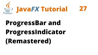 JavaFX Tutorial 27 - ProgressBar and ProgressIndicator (Remastered)