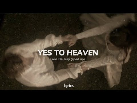 Lana Del Rey - Yes To Heaven (Lyrics) | " I've got my eye on you "