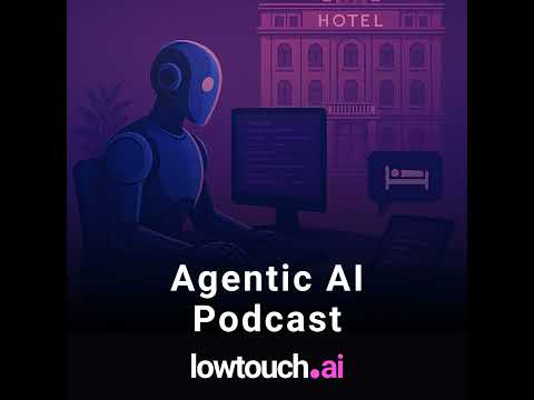 AI Agents Transforming Luxury Hospitality and Hotels | Agentic AI Podcast by lowtouch.ai