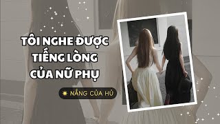 TRUYỆN GIRL LOVE | TÔI NGHE ĐƯỢC TIẾNG LÒNG CỦA NỮ PHỤ | Nắng Của Hủ