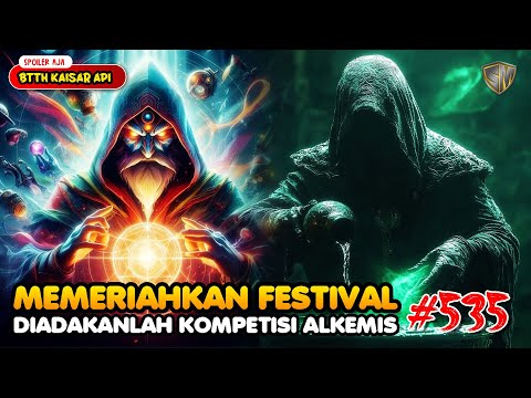 Kompetisi Alkemis - BTTH Kaisar Api Eps 535
