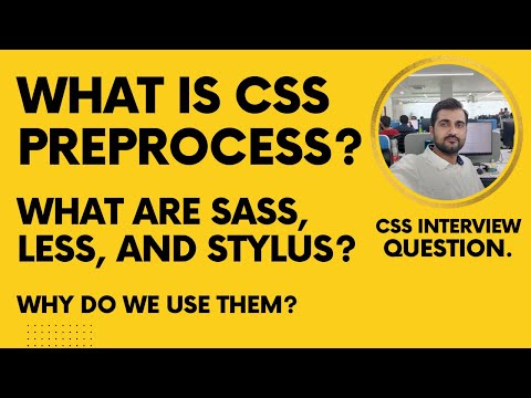 What is a CSS Preprocessor? What are Sass, SCSS, Less, and Stylus? Why do we use them?