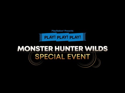 『モンスターハンターワイルズ 』SPECIAL EVENT | PLAY! PLAY! PLAY!