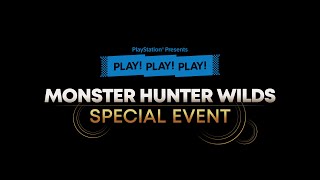 『モンスターハンターワイルズ 』SPECIAL EVENT | PLAY! PLAY! PLAY!