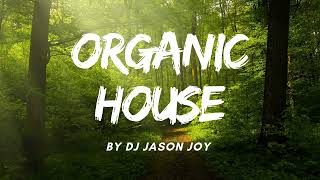 Organic House Mix #101 2025 By DJ Jason Joy @OrganicHouseMixes