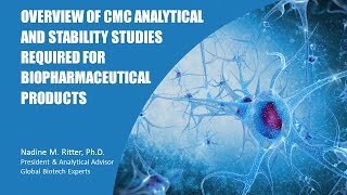 WEBINAR: Overview of CMC Analytical and Stability Studies Required for Biopharmaceutical Products