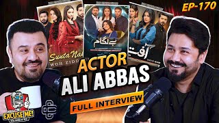 Excuse Me with Ahmad Ali Butt | Ft. Ali Abbas | Full Interview | Episode 170 | Full Podcast
