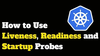 How to Use Liveness, Readiness and Startup Probes | Akshay Pk | in Tamil