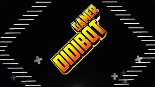 DIDIBOT.intro#6..da best one end