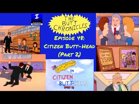 Citizen Butt-Head (Part 2) - Beavis and Butt-Head Episode 48 | The Butt Chronicles Podcast