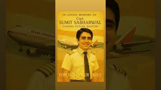 In Loving Memory of Capt. Sumit Sabharwal. #airindia #b787 #aviationlovers #aviator
