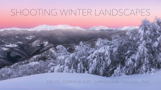 Shooting Winter Landscapes - Landscape Photography Vlog #1 - San Pellegrino in Alpe, Tuscany, Italy