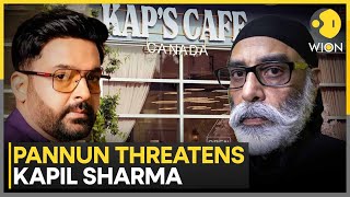 Pro-Khalistan Leader Pannun Issues Threat to Comedian Kapil Sharma After Cafe Attack in Canada |WION