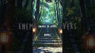 Best Enemies to Lovers Anime You Need to Watch