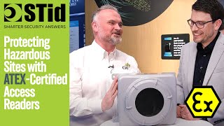 Inside ATEX: How STid secures explosive environments with ATEX-certified Access Readers