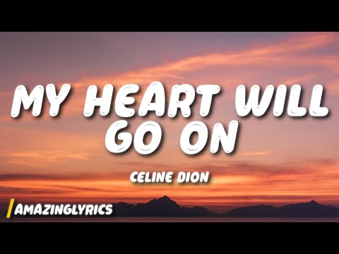 Celine Dion - My Heart Will Go On (Lyrics)