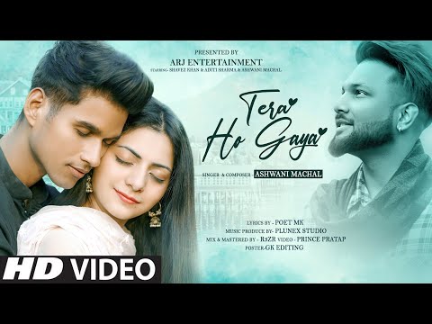 Tera Ho Gaya (Full Song) - Ashwani Machal | Romantic Love Song | New Hindi Song 2022