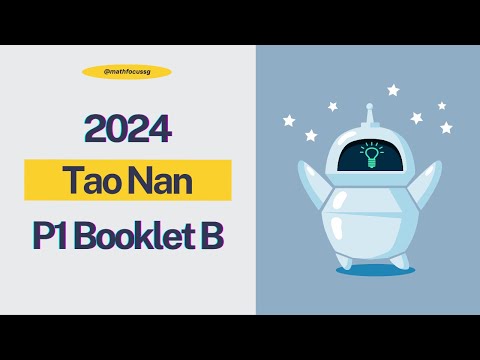 2024 Tao Nan P6 Maths Prelim Paper 1 Booklet B – Step-by-Step Solutions You Can't Miss!