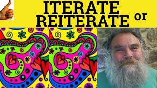 🔵 Iterate or Reiterate - Difference - Iterate - Reiterate Examples - Iterate Definition