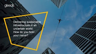 Delivering sustainable infrastructure in an uncertain world | Gleeds Webinar