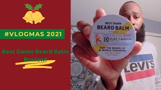 #Vlogmas2021 Day 19| Best Damn Beard Balm Review!!!! | For the Beard Gang!!