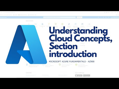 Microsoft Azure Fundamentals - AZ900 - Understanding Cloud Concepts, Section introduction