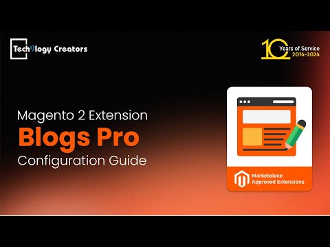 Blogs Pro | Configuration Guide Magento 2 | Tech9logy Creators