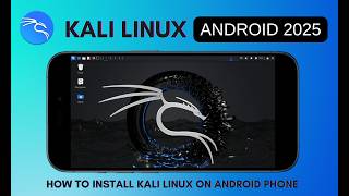 How to Install Kali Linux on any Android Phone in 2025