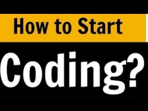 how to start coding? learn programming for beginners ?