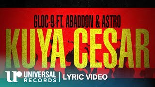 Gloc-9 feat. Abaddon and Astro - Kuya Cesar (Official Lyric Video)