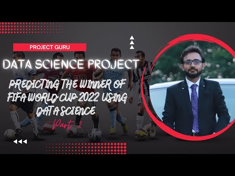 FIFA World Cup 2022 Winner team prediction project Part 2 | Data Science project for beginners
