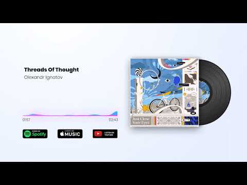 Olexandr Ignatov - Threads Of Thought (Official Audio)