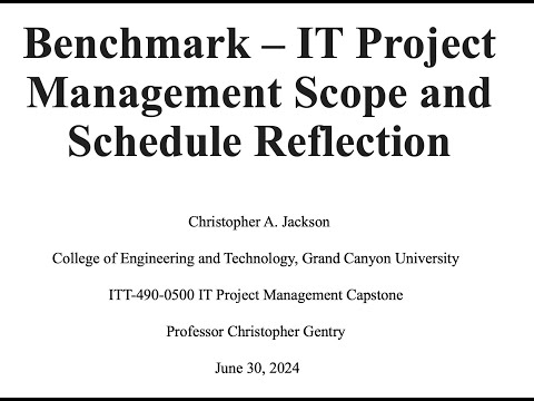CJackson_Benchmark – IT Project Management Scope and Schedule Reflection