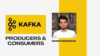 Kafka Producers and Consumers in 5min !!