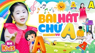 Bài Hát Chữ A - Bé Khánh Vy | Ca Nhạc Thiếu Nhi Bảng Chữ Cái Vui Nhộn, Official MV 4K