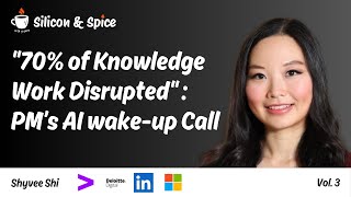 "70% of Knowledge Work Disrupted": PM’s AI wake-up Call, With Shyvee Shi