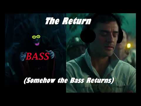 The Return (Somehow the Bass Returns)