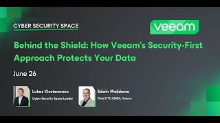 Behind the Shield: How Veeam’s Security-First Approach Protects Your Data